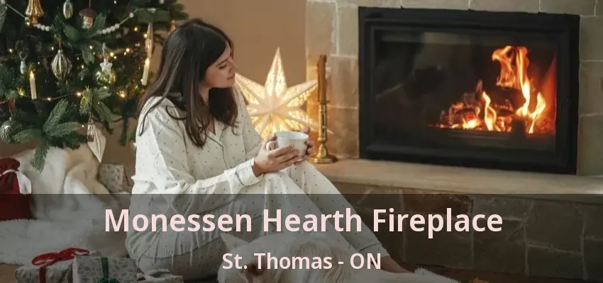 Monessen Hearth Fireplace St. Thomas - ON
