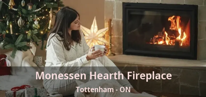 Monessen Hearth Fireplace Tottenham - ON Monessen Hearth Fireplace Tottenham - ON