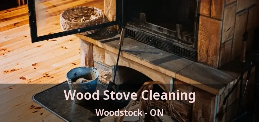Wood Stove Cleaning Woodstock - ON
